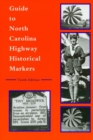 Guide to North Carolina Highway Historical Markers - Book