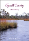 Tyrrell County : A Brief History - Book