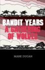 Bandit Years : A Gathering of Wolves - Book