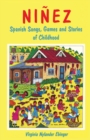 Ninez : Spanish Songs, Games and Stories of Childhood - Book