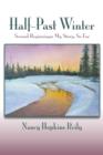 Half-Past Winter, Softcover : Second Beginnings: My Story, So Far - Book