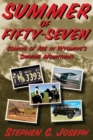 Summer of Fifty-Seven (Softcover) : Coming of Age in Wyoming's Shining Mountains - Book