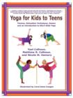 Yoga for Kids to Teens : Themes, Relaxation Techniques, Games and an Introduction to SOLA Stikk Yoga - Book