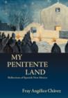 My Penitente Land : Reflections of Spanish New Mexico - Book