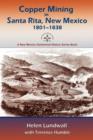 Copper Mining in Santa Rita, New Mexico, 1801-1838 : A New Mexico Centennial History Series Book - Book