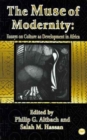 The Muse Of Modernity : Essays on Culture as Development in Africa - Book