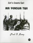 Let's Learn Twi : Ma Yensua Twi - Book