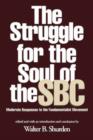 The Struggle for the Soul of the SBC : Moderate Responses to the Fundamentalist Movement - Book