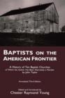 Baptists on the American Frontier : A History of Ten Baptist Churches - Book