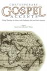 Contemporary Gospel Accents : Doing Theology in Africa, Asia, South-East Asia and Latin America - Book