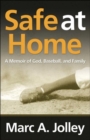 Safe at Home : A Memoir of God, Baseball, and Family - Book