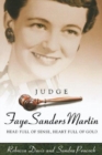 Judge Faye Sanders Martin : Head Full Of Sense, Heart Full Of Gold - Book
