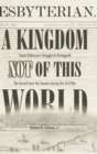A Kingdom Not of This World - Book