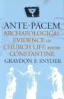 Ante Pacem : Archaeological Evidence of Church Life Before Constantine - Book