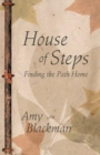 House of Steps : Finding the Path Home - Book
