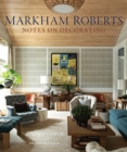 Markham Roberts : Notes on Decorating - Book