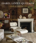 Town and Country : Isabel Lopez-Quesada - Book