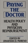 Paying the Doctor : Health Policy and Physician Reimbursement - Book