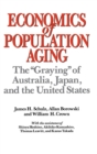 Economics of Population Aging : The Graying of Australia, Japan, and the United States - Book