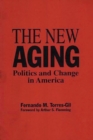 The New Aging : Politics and Change in America - Book
