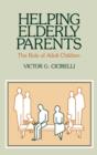 Helping Elderly Parents : The Role of Adult Children - Book