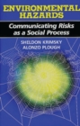 Environmental Hazards : Communicating Risks as a Social Process - Book