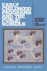 Early Childhood Programs and the Public Schools : Between Promise and Practice - Book