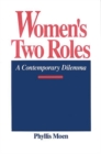 Women's Two Roles : A Contemporary Dilemma - Book