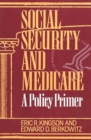 Social Security and Medicare : A Policy Primer - Book
