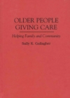 Older People Giving Care : Helping Family and Community - Book