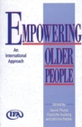 Empowering Older People : An International Approach - Book