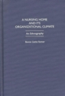A Nursing Home and Its Organizational Climate : An Ethnography - Book