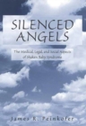 Silenced Angels : The Medical, Legal, and Social Aspects of Shaken Baby Syndrome - Book