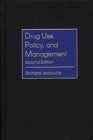 Drug Use, Policy, and Management, 2nd Edition - Book