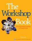 The Workshop Book : From Individual Creativity to Group Action - Book