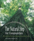 The Natural Step for Communities : How Cities and Towns Can Change to Sustainable Practices - Book