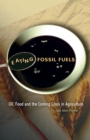 Eating Fossil Fuels : Oil, Food and the Coming Crisis in Agriculture - Book