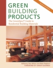 Green Building Products, 3rd Edition : The GreenSpec (R) Guide to Residential Building Materials--3rd Edition - Book