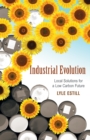 Industrial Evolution : Local Solutions for a Low Carbon Future - Book