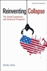 Reinventing Collapse : The Soviet Experience and American Prospects-Revised & Updated - Book