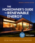 The Homeowner's Guide to Renewable Energy-Revised & Updated Edition : Achieving Energy Independence through Solar, Wind, Biomass and Hydropower - Book