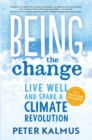Being the Change : Live Well and Spark a Climate Revolution - Book