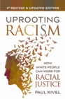 Uprooting Racism - 4th Edition : How White People Can Work for Racial Justice - Book