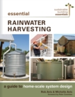 Essential Rainwater Harvesting : A Guide to Home-Scale System Design - Book