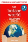 The Better World Shopping Guide: 7th Edition : Every Dollar Makes a Difference - Book