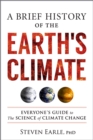 A Brief History of the Earth's Climate : Everyone's Guide to the Science of Climate Change - Book