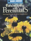 Landscaping with Perennials : Flowering Plants and Shrubs for Home Gardens - Book