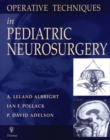 Operative Techniques in Pediatric Neurosurgery - Book