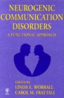 Neurogenic Communication Disorders : A Functional Approach - Book