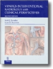 Venous Interventional Radiology With Clinical Perspectives - Book